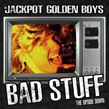 Bad Stuff (The Upsidedown) by The Jackpot Golden Boys - album cover