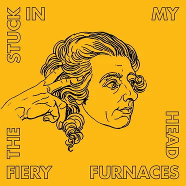 Stuck In My Head by The Fiery Furnaces - album cover