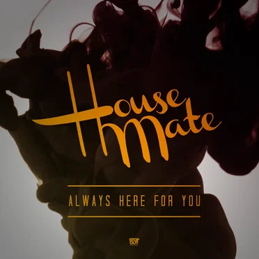 Always Here for You by Housemate - album cover