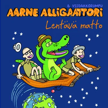 Lentävä Matto by Aarne Alligaattori & Viidakkorumpu - album cover