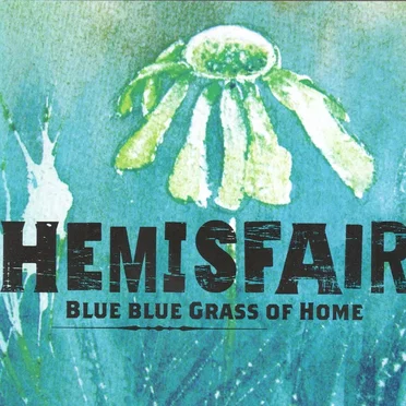 Blue Blue Grass of Home by Hemisfair - album cover