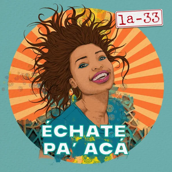 Échate pa’ acá