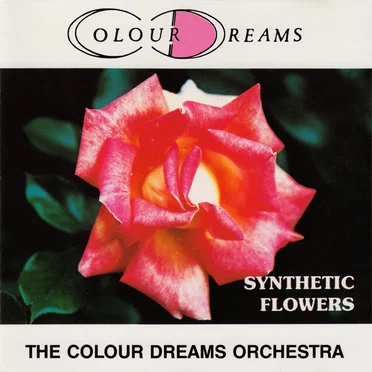 Synthetic Flowers by The Colour Dreams Orchestra - album cover