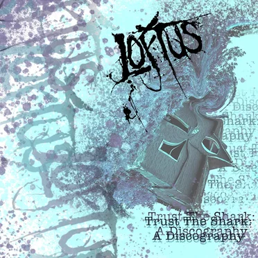 Trust the Shark: A Discography by Loftus - album cover