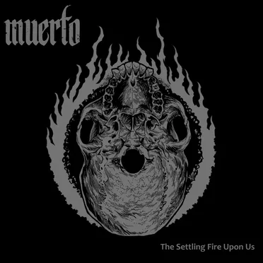 The Settling Fire Upon Us by Muerto - album cover