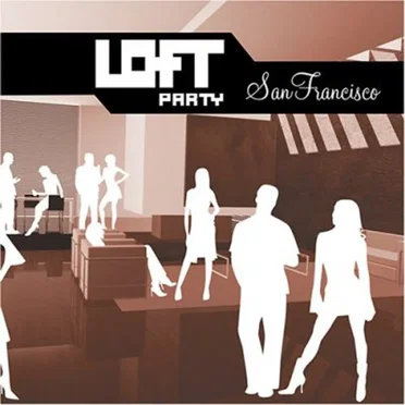 Loft Party: San Francisco by Various Artists - album cover