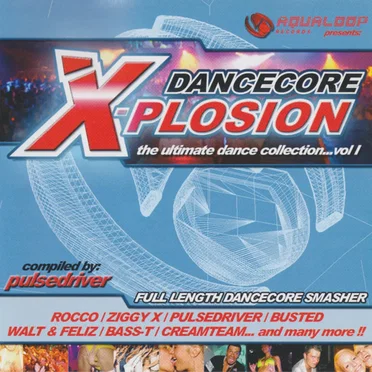 Dancecore X-Plosion, Volume 1 by Various Artists - album cover