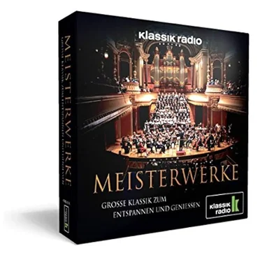 Klassik Radio Meisterwerke : große Klassik zum Entspannen und Genießen by Various Artists - album cover