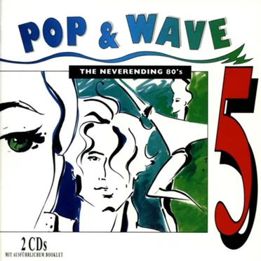 Pop & Wave, Volume 5: The Neverending 80s by Various Artists - album cover