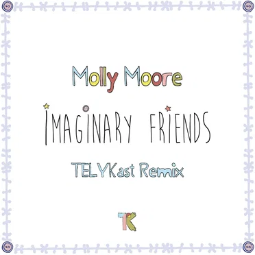 Imaginary Friends (TELYKast remix)