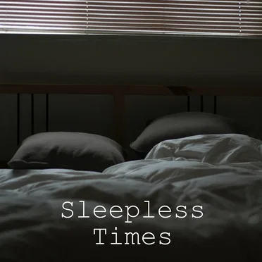 Sleepless Times