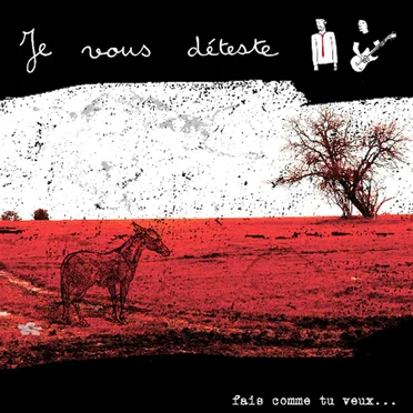 Fais comme tu veux... by Je vous déteste - album cover
