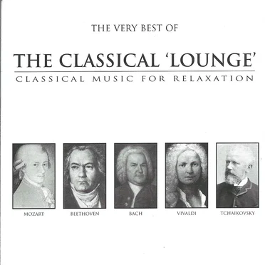 The Very Best of Classical Lounge: Classical Music for Relaxation by Various Artists - album cover