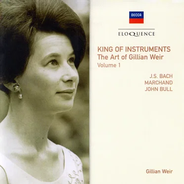 King of Instruments: The Art of Gillian Weir, Vol. 1
