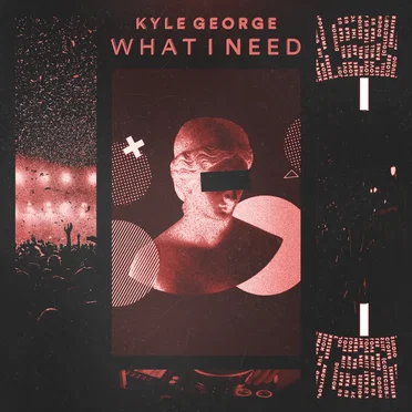 What I Need by Kyle George - album cover
