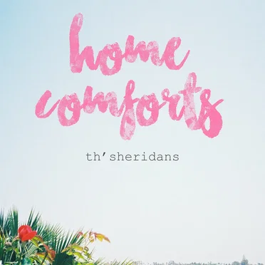 Home Comforts by th'sheridans - album cover