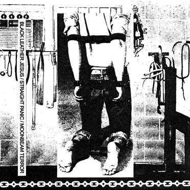 Black Leather Jesus / Straight Panic / Moonbeam Terror