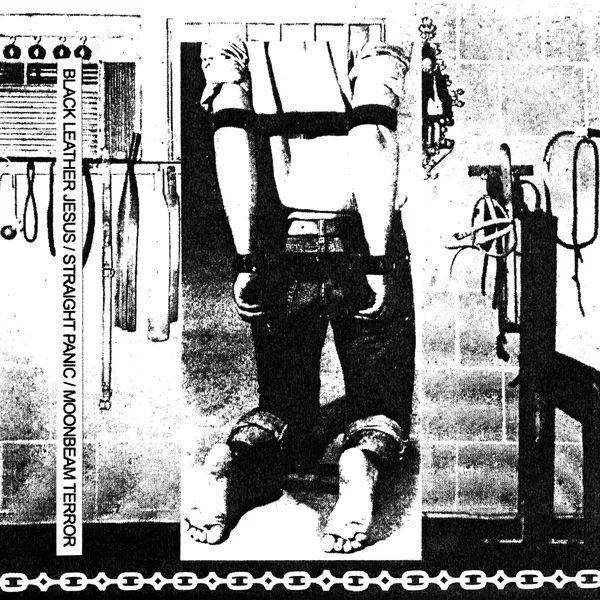 Black Leather Jesus / Straight Panic / Moonbeam Terror