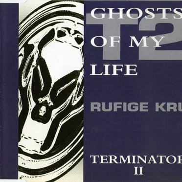 Ghosts Of My Life / Terminator II