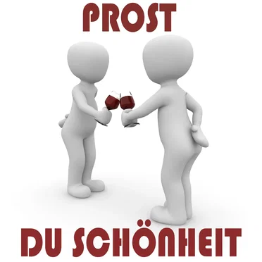 Prost Du Schönheit