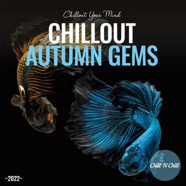 Chillout Autumn Gems 2022: Chillout Your Mind by Various Artists - album cover