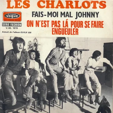Fais-moi mal Johnny / On n’est pas là pour se faire engueuler