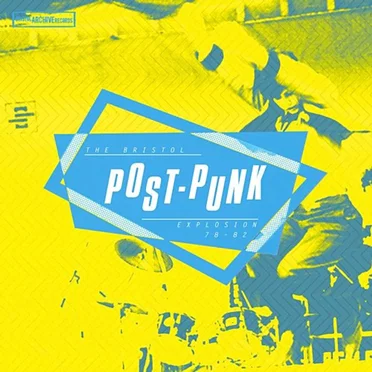 The Bristol Post Punk Explosion (1978-1982) by Various Artists - album cover