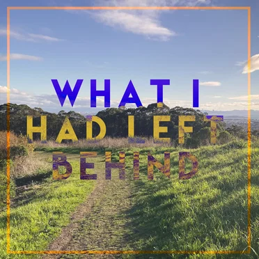 What I Had Left Behind