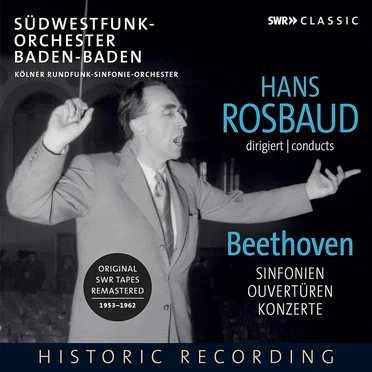 Hans Rosbaud conducts Beethoven: Sinfonien / Ouvertüren / Konzerte