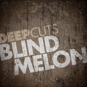 Deep Cuts: Blind Melon by Blind Melon - album cover