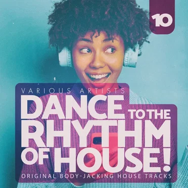 Dance to the Rhythm of House!, Vol. 10 by Various Artists - album cover