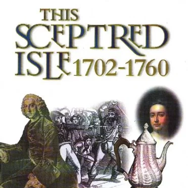 This Sceptred Isle, Volume 6: 1702-1760: The First British Empire by Christopher Lee - album cover