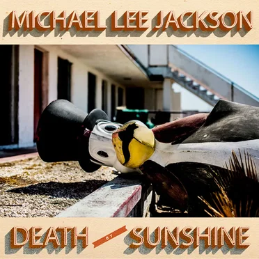Death by Sunshine by Michael Lee Jackson - album cover