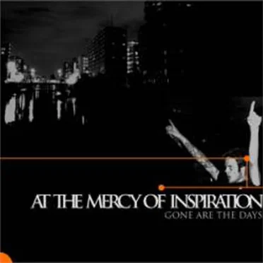 Gone Are the Days by At the Mercy of Inspiration - album cover
