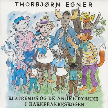 Klatremus og de andre dyrene i Hakkebakkeskogen by Thorbjørn Egner - album cover