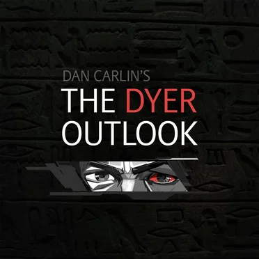 Dan Carlin's Hardcore History #25, “The Dyer Outlook” by Dan Carlin - album cover