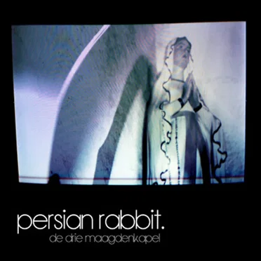 de drie maagdenkapel by Persian Rabbit - album cover