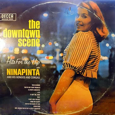 The Downtown Scene: Hits for the Hip by Ninapinta and His Bongos and Congas - album cover