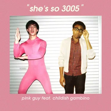 she’s so 3005 (Pink Guy vs. Childish Gambino)