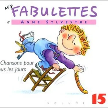 Les Fabulettes, Volume 15 : Chansons pour tous les jours