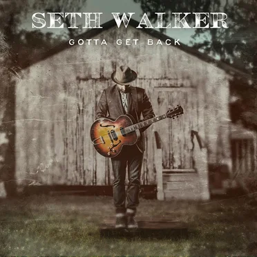 Gotta Get Back by Seth Walker - album cover