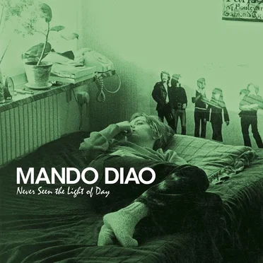 Never Seen the Light of Day by Mando Diao - album cover