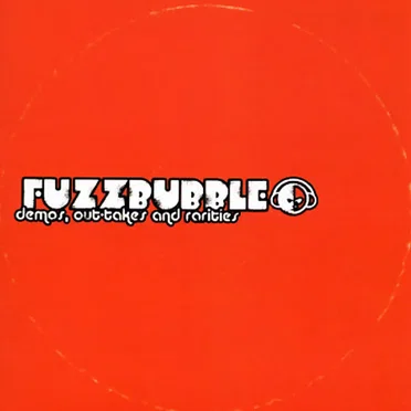 Demos, Outtakes and Rarities by Fuzzbubble - album cover