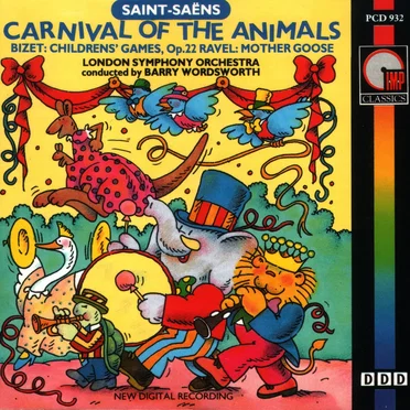 Saint-Saens: Carnival of the Animals. Bizet: Childrens Games, Op.22. Ravel: Mother Goose by Various Artists - album cover