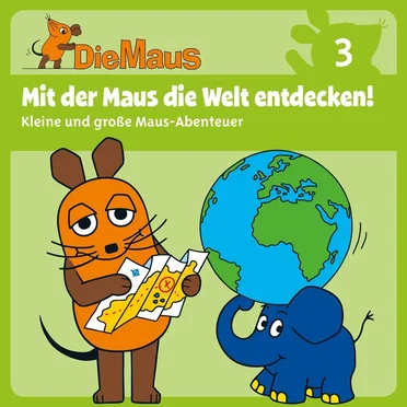 Folge 3: Mit der Maus die Welt entdecken by Die Maus - album cover