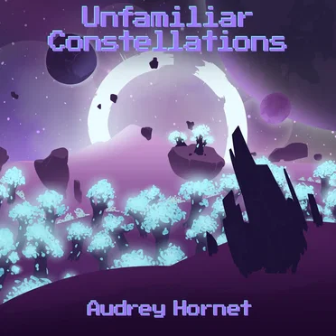 Unfamiliar Constellations by Audrey Hornet - album cover
