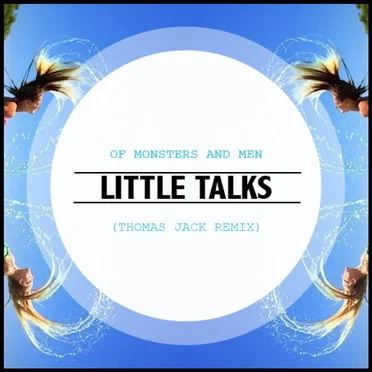 Little Talks (Thomas Jack Remix) by Of Monsters and Men - album cover