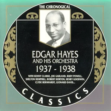 The Chronological Classics: Edgar Hayes and His Orchestra 1937-1938
