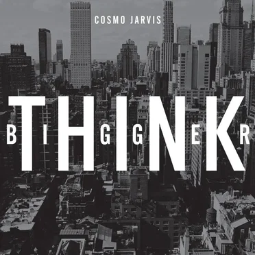 Think Bigger by Cosmo Jarvis - album cover
