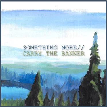 Something More // Carry The Banner Split by Something More - album cover